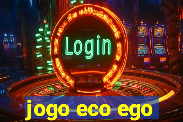 jogo eco ego